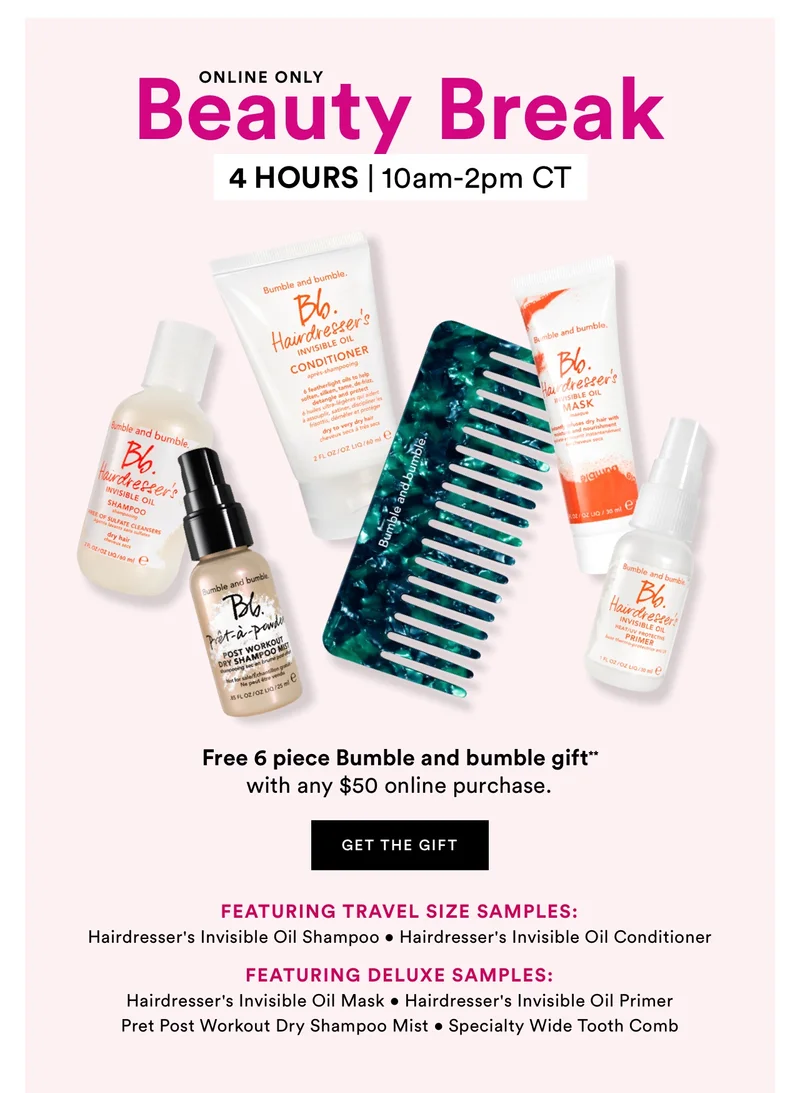 Free 6 Piece Bumble and bumble Gift** with any $50 online purchase.