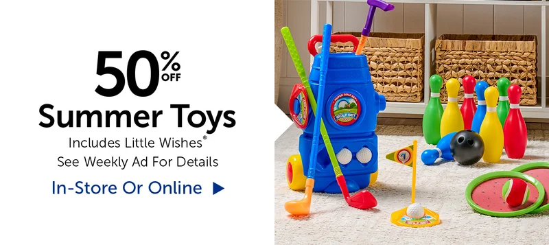 50% Off Summer Toys - Includes Little Wishes®