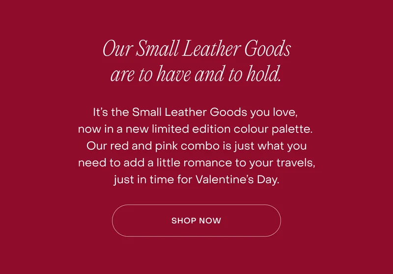 Our Small Leather Goods are to have and to hold. It’s the Small Leather Goods you love,  now in a new limited edition colour palette.  Our red and pink combo is just what you need to add a little romance to your travels, just in time for Valentine’s Day.