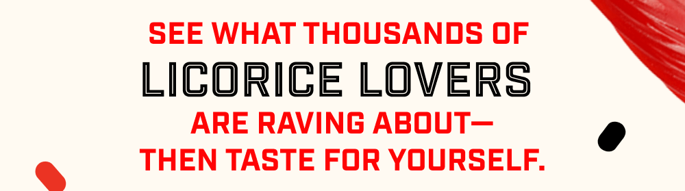 See What Thousands of Licorice Lovers Are Raving About