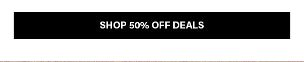 Shop 50% Off Deals