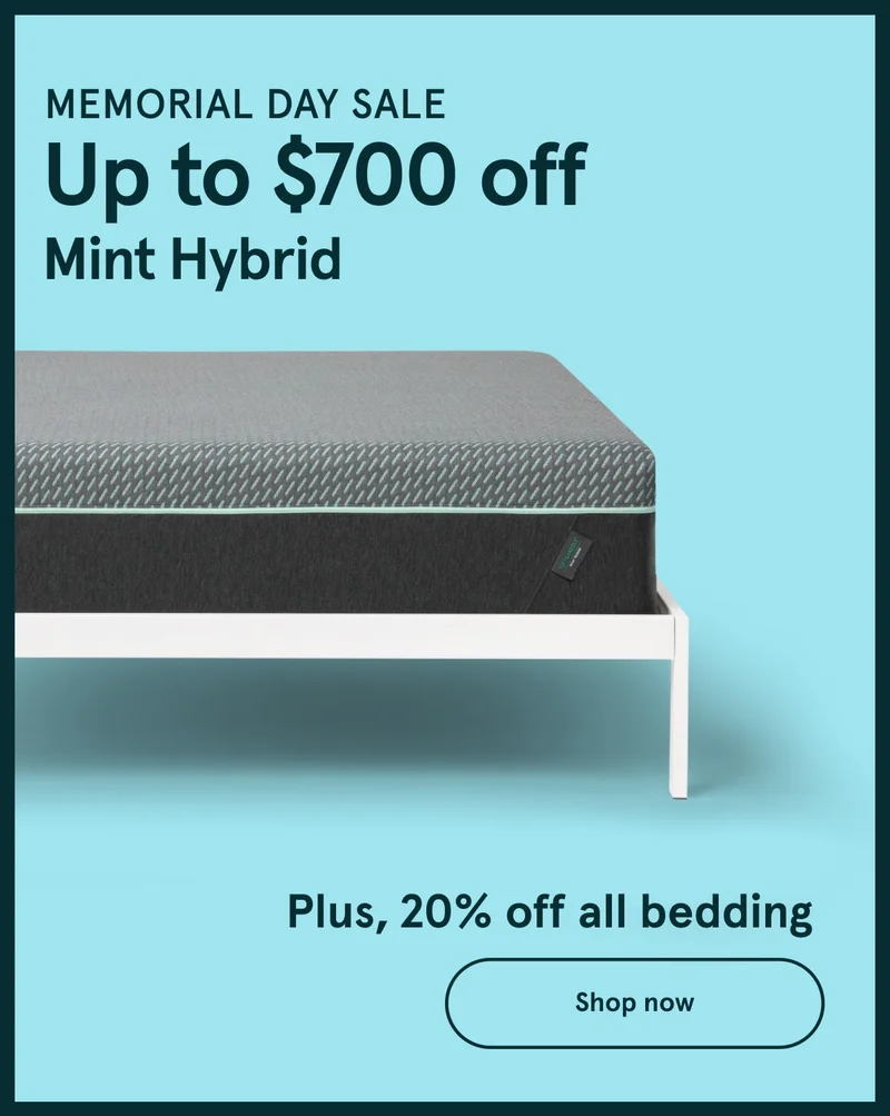 Memorial Day Sale | Up to $700 off Mint Hybrid | Plus 20% off all bedding | Shop Now