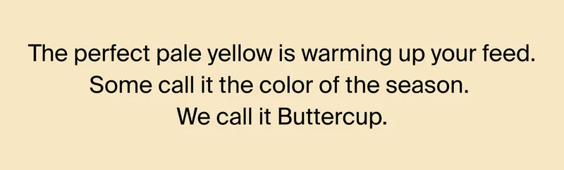 The perfect pale yellow is warming up your feed. Some call it the color of the season. We call it BUttercup. Ultra-soft Underwear. Super Leakproof Dream Short.