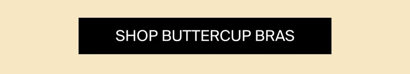 SHOP BUTTERCUP BRAS.