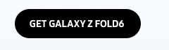 GET GALAXY Z FOLD6
