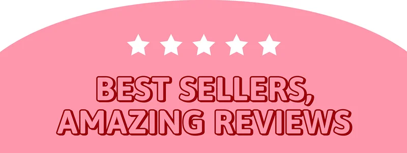 BEST SELLERS, AMAZING REVIEWS