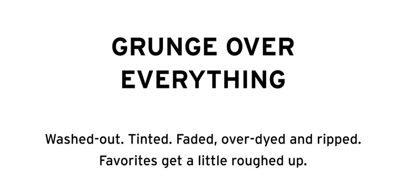 GRUNGE OVER EVERYTHING