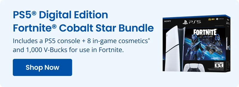 PS5 Digital Edition Fortnite Cobalt Star Bundle Includes a PS5 console + 8 in-game cosmetics* and 1,000 V-Bucks for use in Fortnite. Shop Now