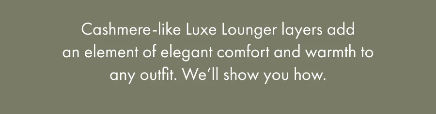 Shop Luxe Lounger Layers