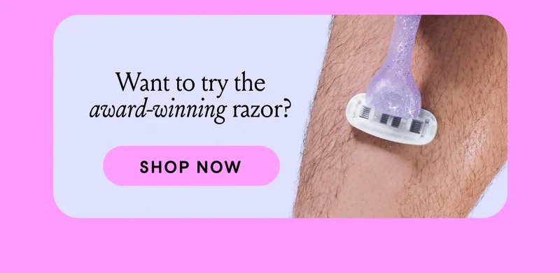 Want to try the award-winning razor? Shop Now