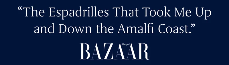 “The Espadrilles That Took Me Up and Down the Amalfi Coast.” Harper’s Bazaar