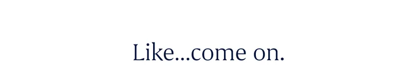 Like…come on.