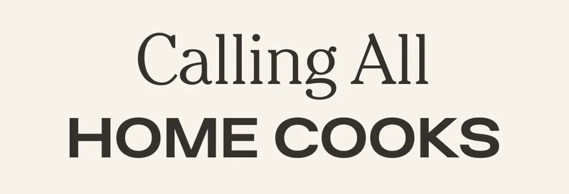 Call all home cooks