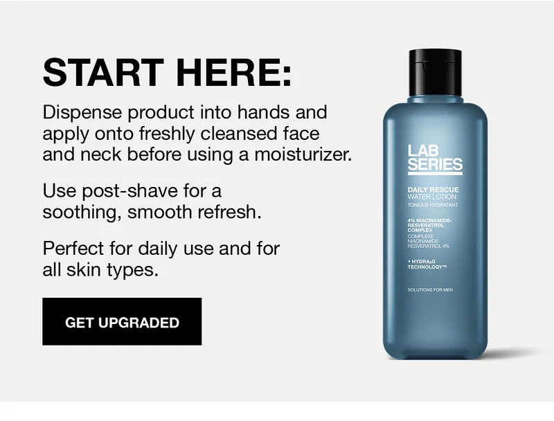 START HERE: Dispense product into hands and apply onto freshly cleansed face and neck before using a moisturizer. | Use post-shave for a soothing, smooth refresh. | Perfect for daily use and for all skin types. | GET UPGRADED