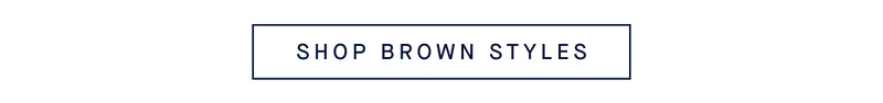 SHOP BROWN STYLES