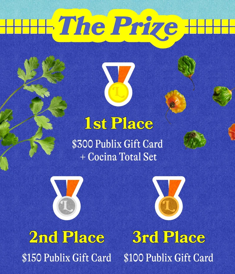 The Prizes  🥇 1st Place: $300 Publix Gift Card + Cocina Total Set  🥈 2nd Place: $150 Publix Gift Card  🥉 3rd Place: $100 Publix Gift Card