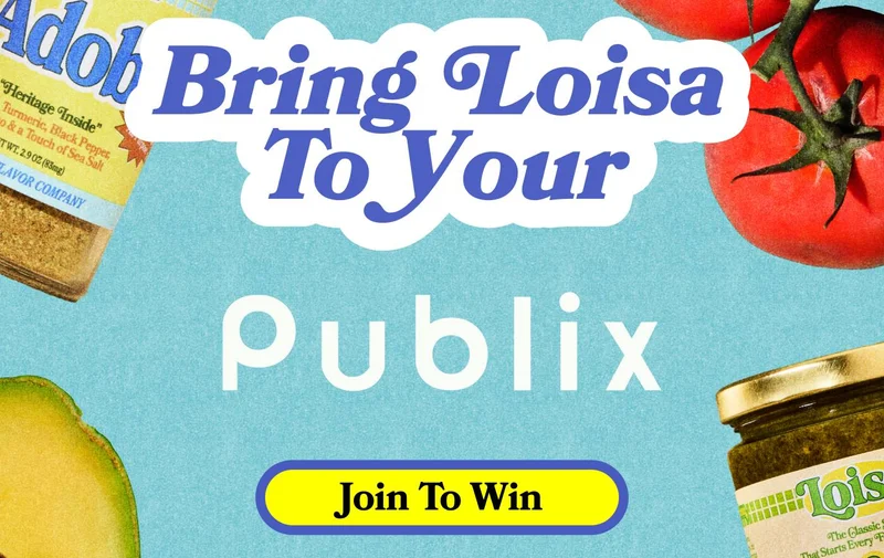 Bring Loisa To Your Publix. JOIN IN TO WIN