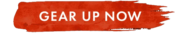 Gear up now