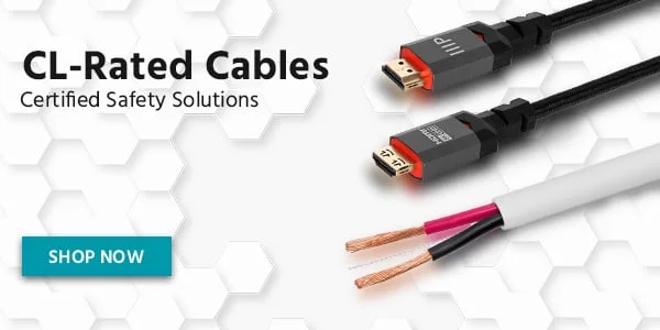 CL-Rated Cables. Certified Safety Solutions. Shop Now.