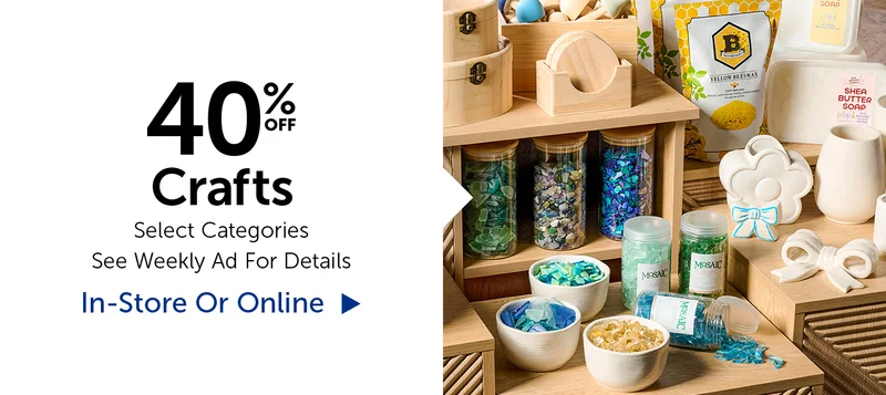 40% Off Crafts - Select Categories