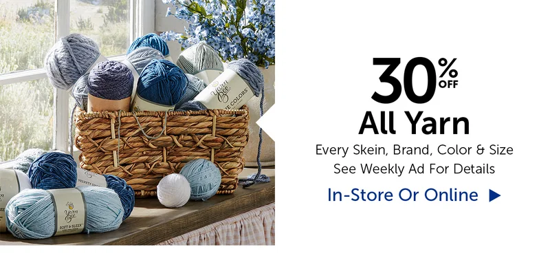 30% Off All Yarn - Every Skein, Brand, Color & Size