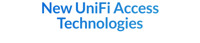 New UniFi Access Technologies