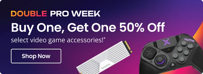 DOUBLE PRO WEEK Buy One, Get One 50% Off select video game accessories!* Shop Now