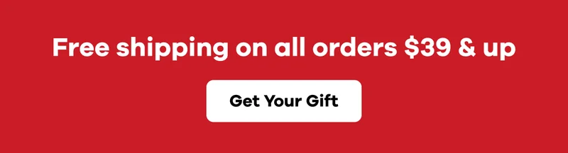 Free shipping on all orders $39 & up. | Get Your Gift