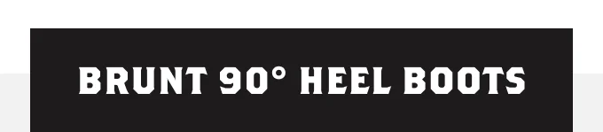 BRUNT 90° Heel Boots