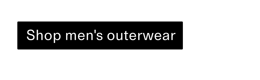 Shop men's outerwear CTA