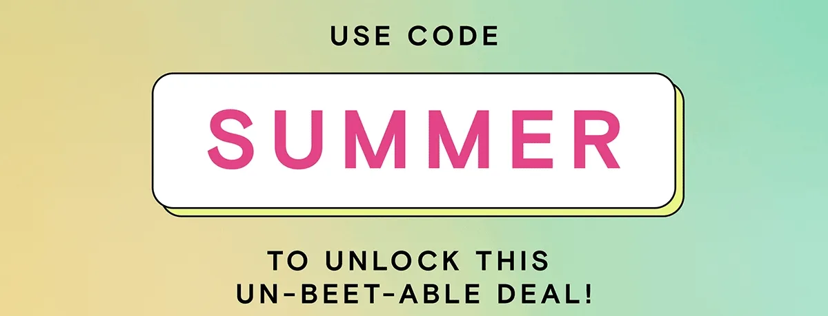 Use code discount code to unlock this un-beet-able deal!
