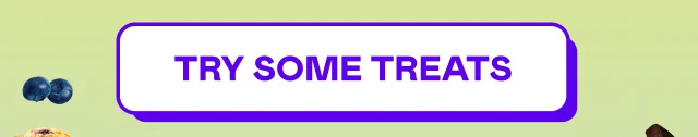 TRY SOME TREATS