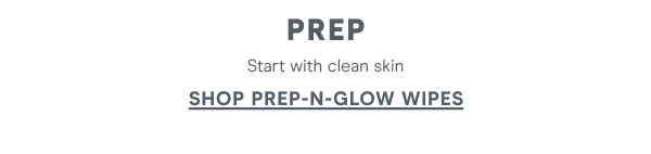 Shop Prep-N-Glow Wipes