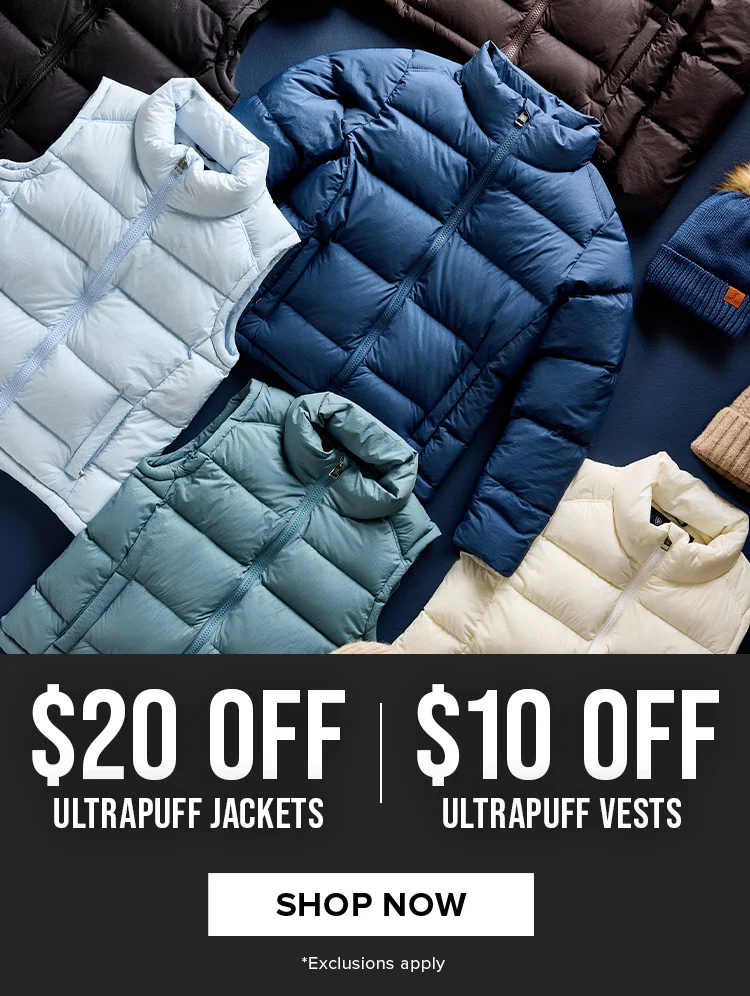 $20 OFF ULTRAPUFF JACKETS | SHOP NOW