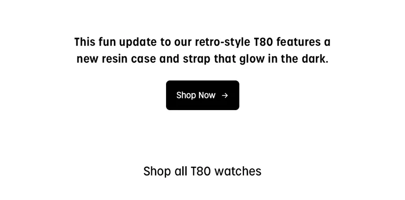 This fun update to our retro-style T80 features a new resin case and strap that glow in the dark. | Shop Now | Shop all T80 watches