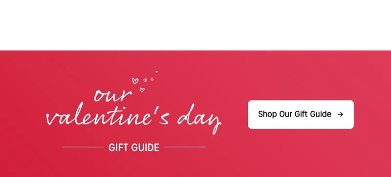 Our valentine's day gift guide | Shop Now