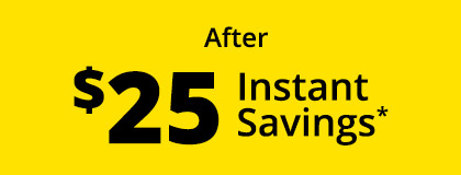 After $25 Instant Savings*