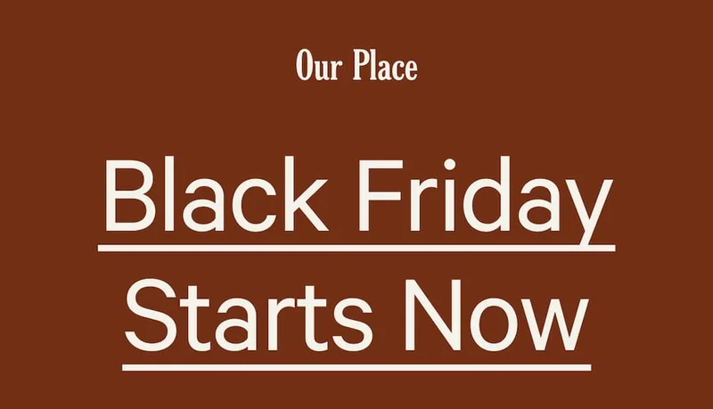 Our Place - Black Friday Starts Now