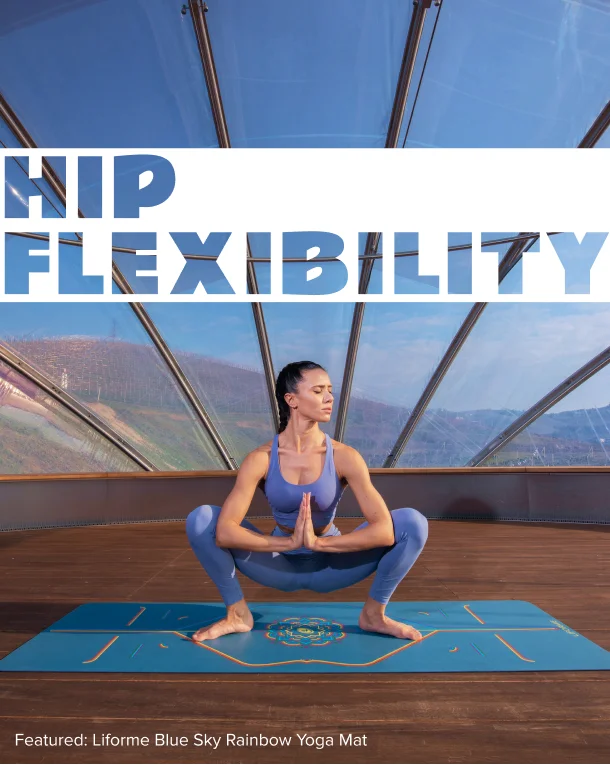 Top Yoga poses to develop your hip flexibility