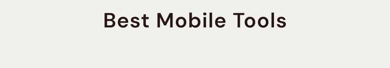best Mobile Tools