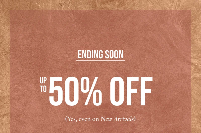ENDING SOON | UP TO 50% OFF (Yes, even on New arrivales) | SHOP WOMEN'S
