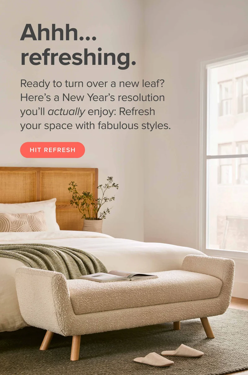 Here’s a New Year’s resolution you’ll actually enjoy: Refresh your space with fabulous styles.