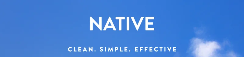 NATIVE | CLEAN. SIMPLE. EFFECTIVE