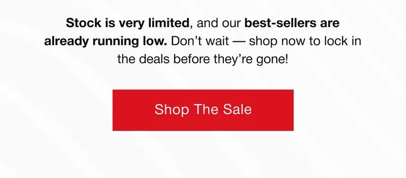 Stock is very limited, and our best-sellers are already running low. Don’t wait — shop now to lock in the deals before they’re gone!