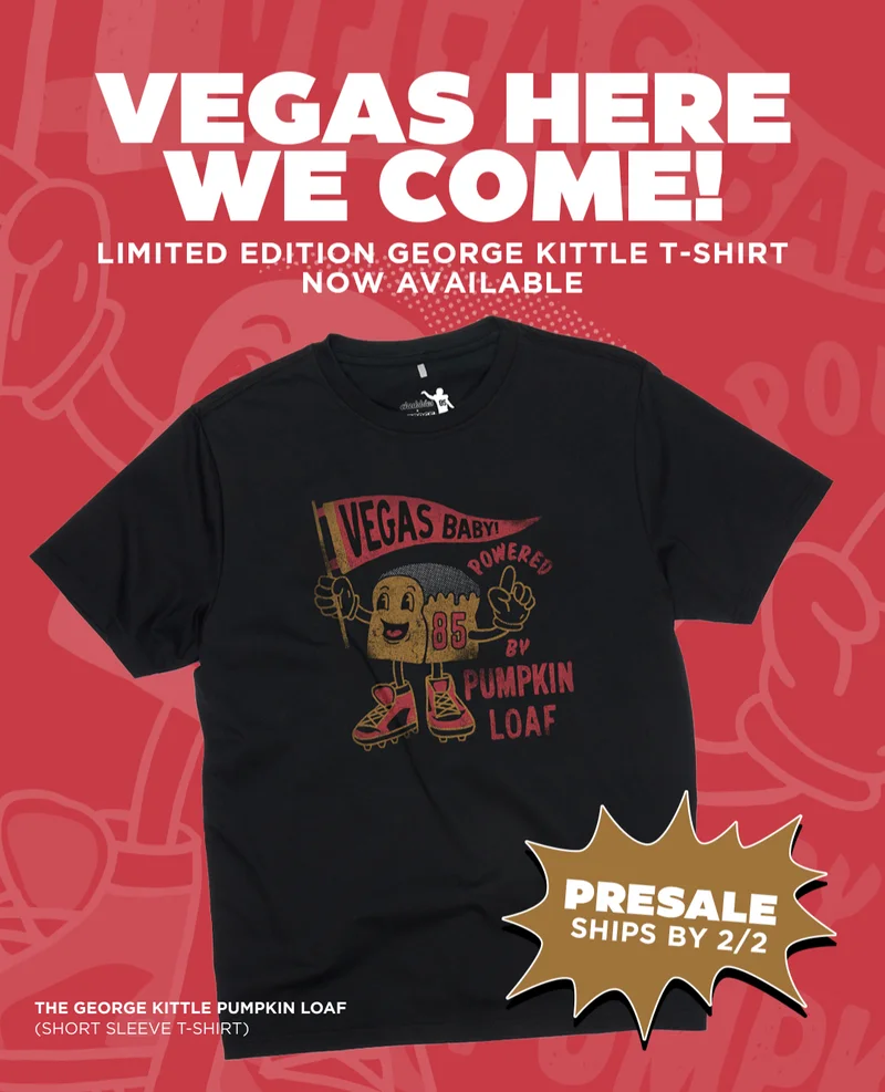 VEGAS HERE WE COME. Limited edition George Kittle t-shirts NOW AVAILABLE.