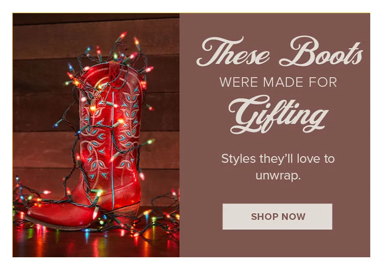 THESE BOOTS WERE MADE FOR GIFTING | SHOP NOW