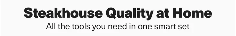 Steakhouse Quality at Home