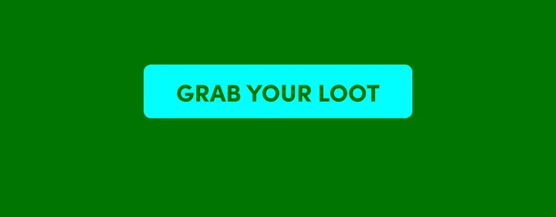 GRAB YOUR LOOT
