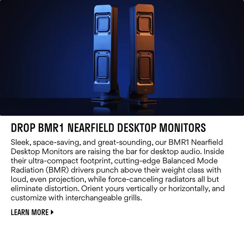 Drop BMR! Nearfield Desktop Monitors Drop BMR! Nearfield Desktop Monitors