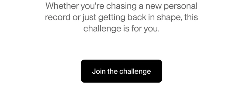 Whether you're chasing a new personal  record or just getting back in shape, this challenge is for you.